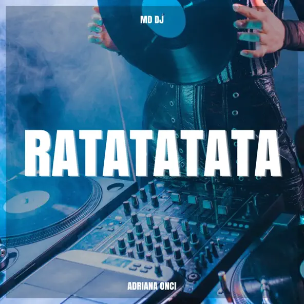 Обложка к песне Ratatatata (feat. Adriana Onci) от MD DJ