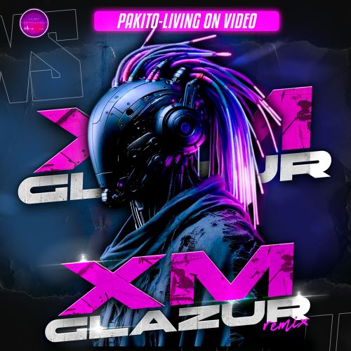 Обложка к песне Living On Video (Glazur & Xm Remix) от Pakito