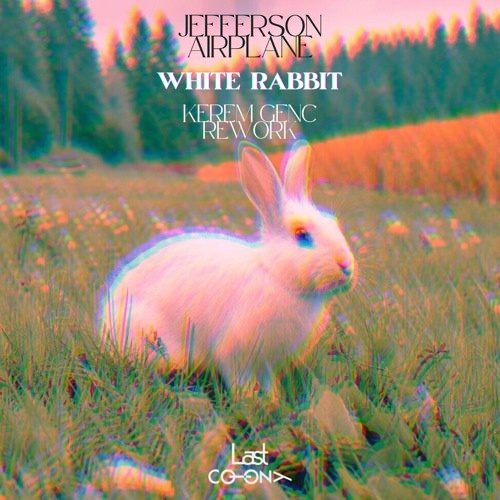 Обложка к песне White Rabbit (Kerem Genc Rework) от Jefferson Airplane