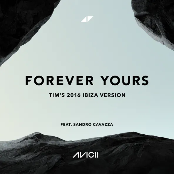 Обложка к песне Forever Yours (Tim’s 2016 Ibiza Version) от Avicii & Sandro Cavazza