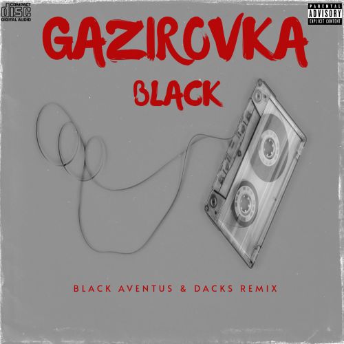 Обложка к песне Black (Black Aventus & Dacks Remix) от Gazirovka