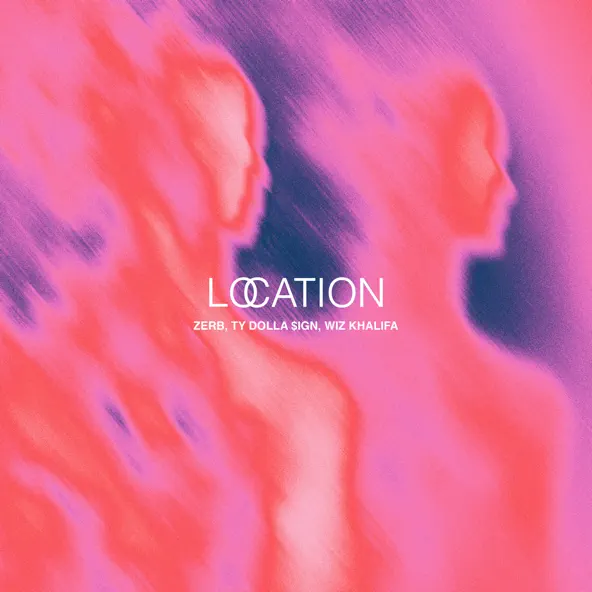 Обложка к песне Location (feat. Ty Dolla $ign) от Zerb & Wiz Khalifa