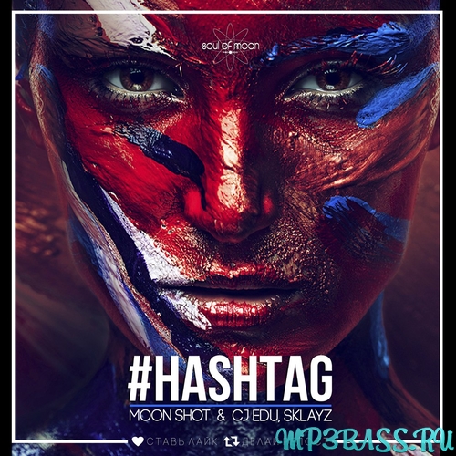 Обложка к песне #Hashtag (Original Mix) от Moon Shot & CJ Edu ,Sklayz