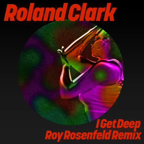 Обложка к песне I Get Deep (Roy Rosenfeld Extended Remix) от Roland Clark