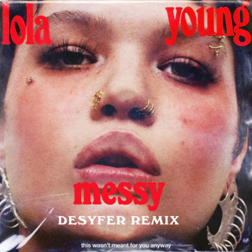 Обложка к песне Messy (Desyfer Remix) от Lola Young