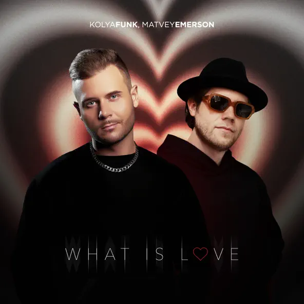 Обложка к песне What Is Love (Extended Mix) от Kolya Funk & Matvey Emerson