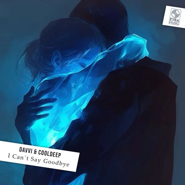 Обложка к песне I Can't Say Goodbye (Original Mix) от Davvi & CoolDeep