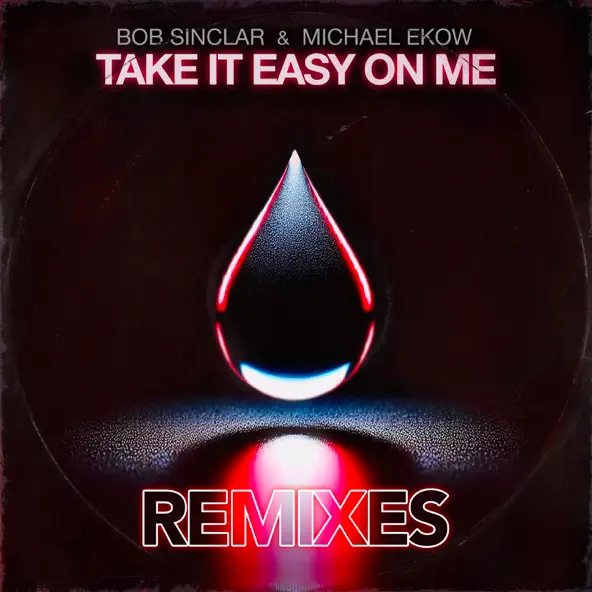 Обложка к песне Take It Easy On Me (The Cube Guys Remix) от Bob Sinclar & Michael Ekow