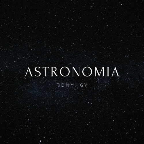 Обложка к песне Astronomia (Radio Edit) от Tony Igy