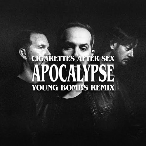 Обложка к песне Apocalypse (Young Bombs Remix) от Cigarettes After Sex