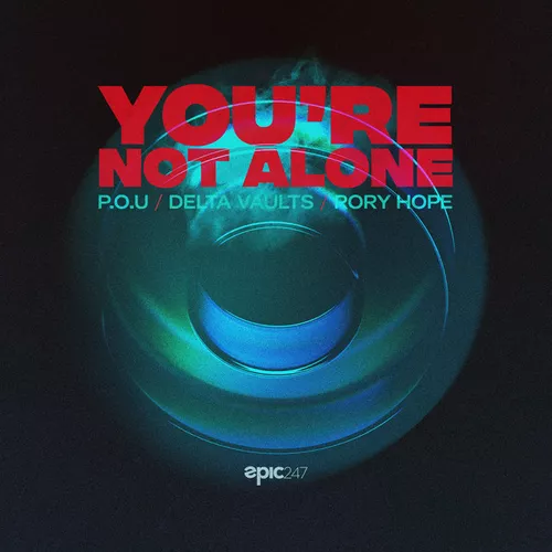 Обложка к песне You're Not Alone (Extended Mix) от P.O.U & Delta Vaults feat. Rory Hope