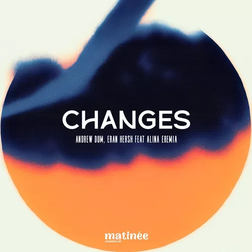 Обложка к песне Changes (Original Mix) от Eran Hersh & Alina Eremia feat. Andrew Dum
