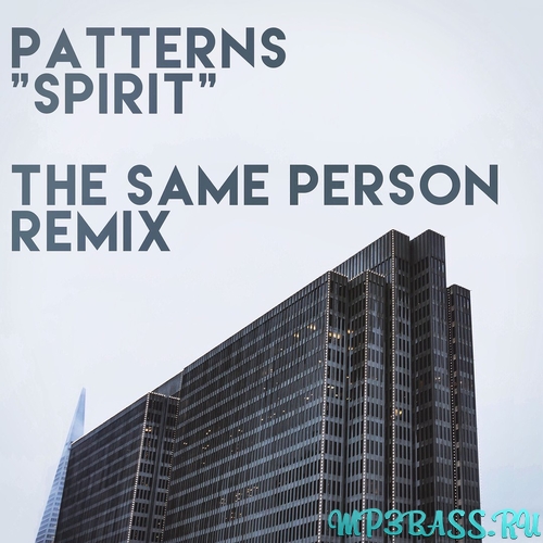 Обложка к песне Spirit (The Same Persons Remix) от Patterns