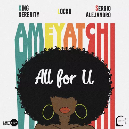 Обложка к песне All For U (Ameyatchi) (feat. Locko feat. Sergio Alejandro) от King Serenity
