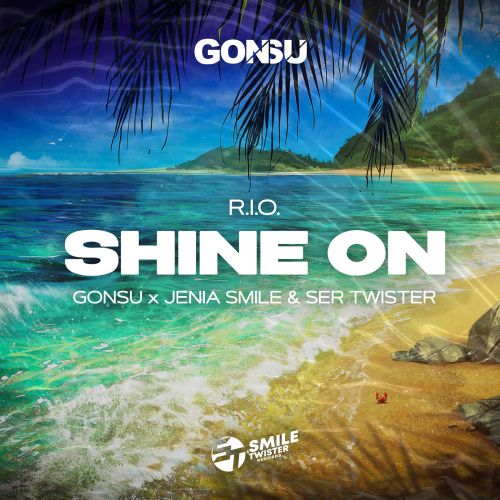 Обложка к песне Shine On (GonSu & Jenia Smile & Ser Twister Remix) от R.I.O.