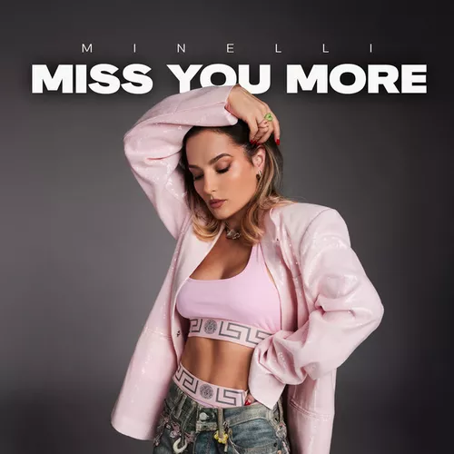 Обложка к песне Miss You More от Minelli