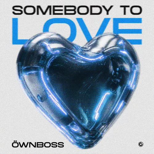 Обложка к песне Somebody To Love (Extended Mix) от Öwnboss