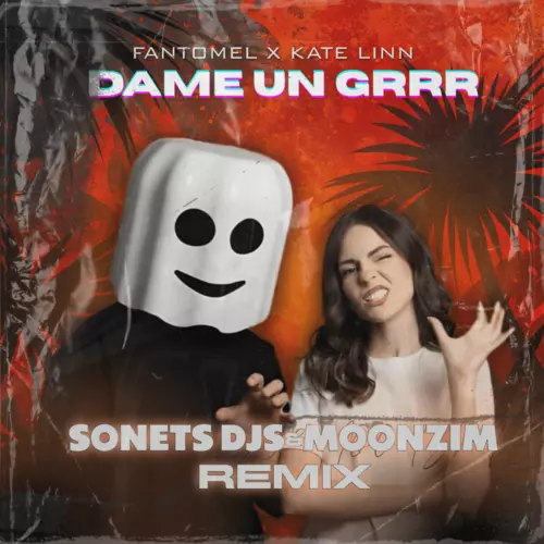 Обложка к песне Dame Un Grrr (Sonets DJs & Moonzim Remix) от Fantomel & Kate Linn