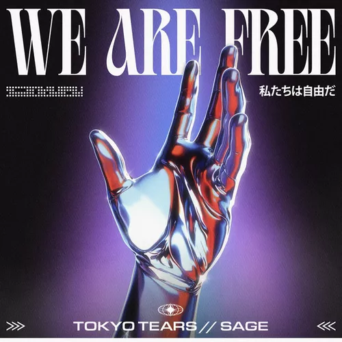Обложка к песне We Are Free (feat. Sage) от Tokyo Tears