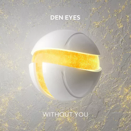 Обложка к песне Without You (Extended Mix) от Den Eyes