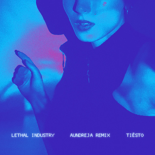 Обложка к песне Lethal Industry (Aundreja Remix) от Tiësto