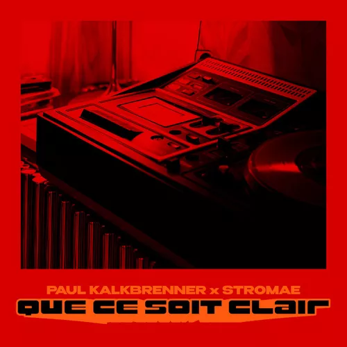 Обложка к песне Que Ce Soit Clair (Original Mix) от Paul Kalkbrenner & Stromae