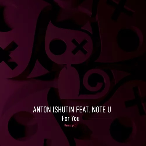 Обложка к песне For You (Nezhdan Remix) от Anton Ishutin & Note U