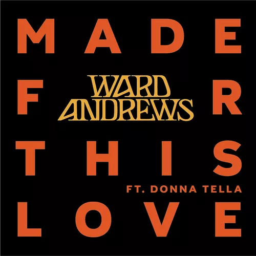 Обложка к песне Made For This Love (Extended Mix) от Ward Andrews & Donna Tella