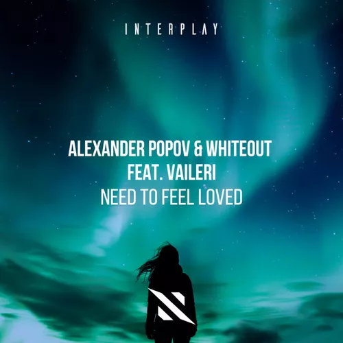 Обложка к песне Need To Feel Loved (Ruslan Radriges Remix) от Alexander Popov & Whiteout feat. Vaileri
