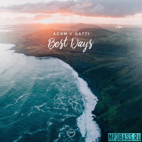 Обложка к песне Best Days (feat. GaTTi) от Асим