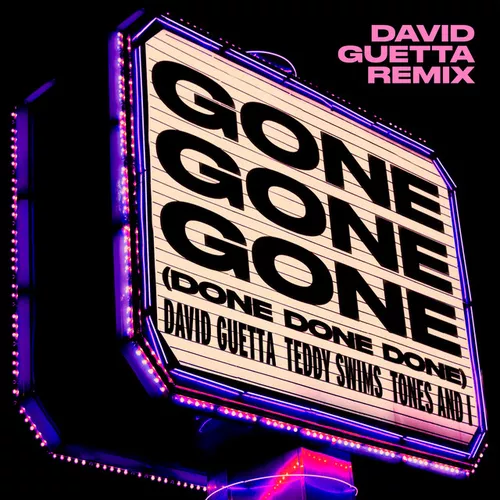 Обложка к песне Gone Gone Gone [Done Done Done] (David Guetta Remix) от David Guetta & Teddy Swims feat. Tones And I