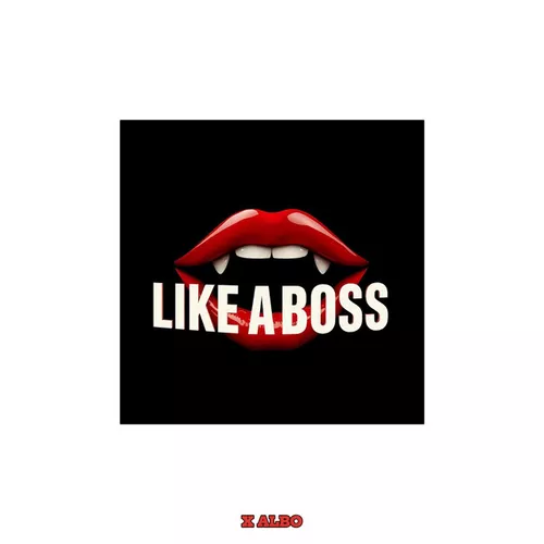 Обложка к песне Like A Boss от X Albo