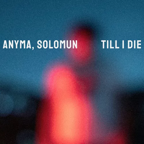 Обложка к песне Till I Die (Original Mix) от Solomun & Anyma (ofc)