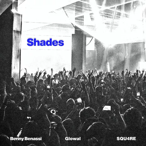 Обложка к песне Shades (Extended Mix) от Benny Benassi & Glowal feat. Squ4re