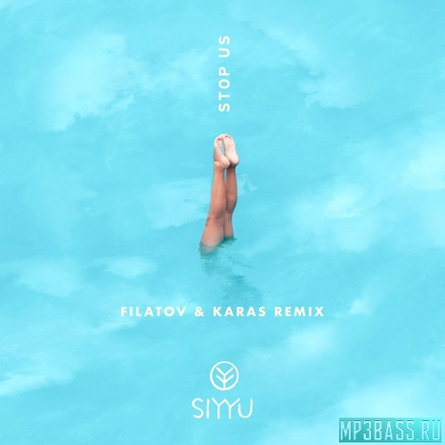 Обложка к песне Stop Us (Filatov & Karas Remix) от SIYYU