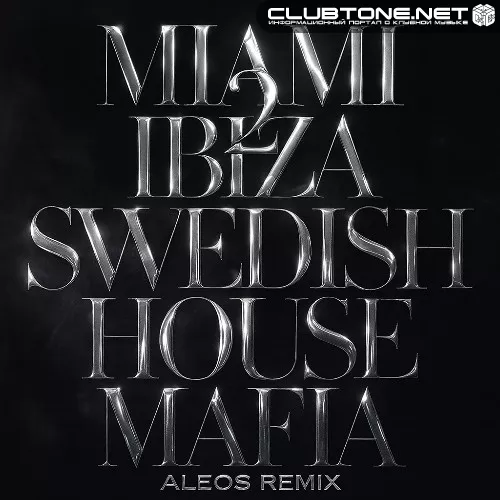 Обложка к песне Miami 2 Ibiza (Aleos Remix) от Swedish House Mafia