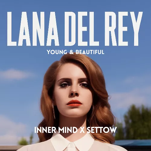 Обложка к песне Young And Beautiful (Inner Mind & Settow Remix) от Lana Del Rey