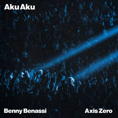 Обложка к песне Aku Aku (Extended Mix) от Benny Benassi & Axis Zero