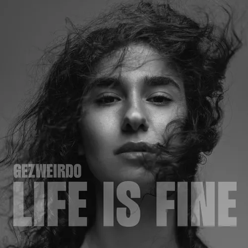 Обложка к песне Life Is Fine от Gezweirdo