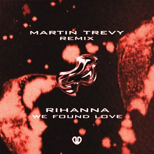 Обложка к песне We Found Love (Martin Trevy Remix) от Rihanna