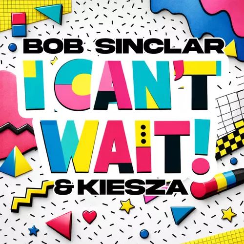 Обложка к песне I Can't Wait (Extended Mix) от Bob Sinclar & Kiesza