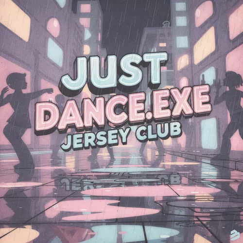 Обложка к песне Just Dance.EXE (Jersey Club Mix) от TikTok Viral Dance Moves
