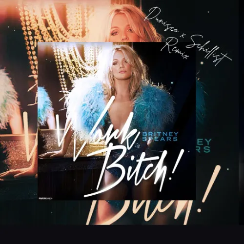 Обложка к песне Work Bitch (Dunisco & Schillist Remix) от Britney Spears
