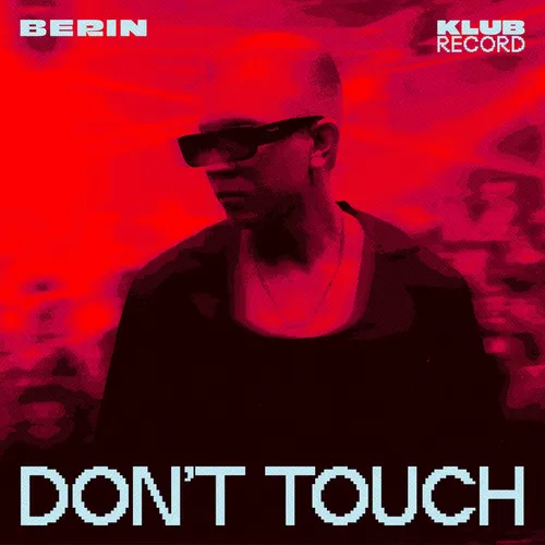 Обложка к песне Don't Touch (Extended Mix) от Berin