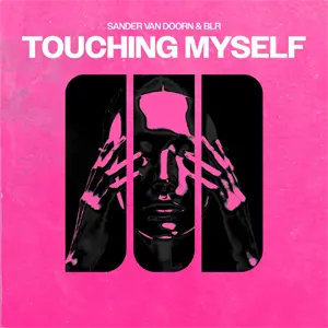 Обложка к песне Touching Myself (Extended Mix) от Sander Van Doorn & Blr