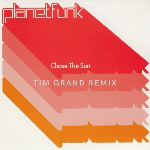 Обложка к песне Chase The Sun (Tim Grand Remix) от Planet Funk