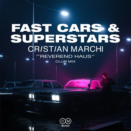 Обложка к песне Fast Cars & Superstars (Club Extended Mix) от Cristian Marchi & Reverend Haus