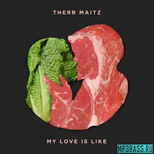 Обложка к песне My Love Is Like (Nick Lawyer Remix) от Therr Maitz