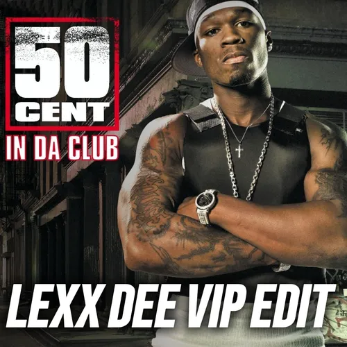 Обложка к песне In Da Club (Lexx Dee VIP Remix) от 50 Cent