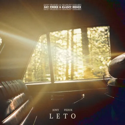 Обложка к песне Leto (Jay Freez & Klumy Remix) от Jony & Feduk